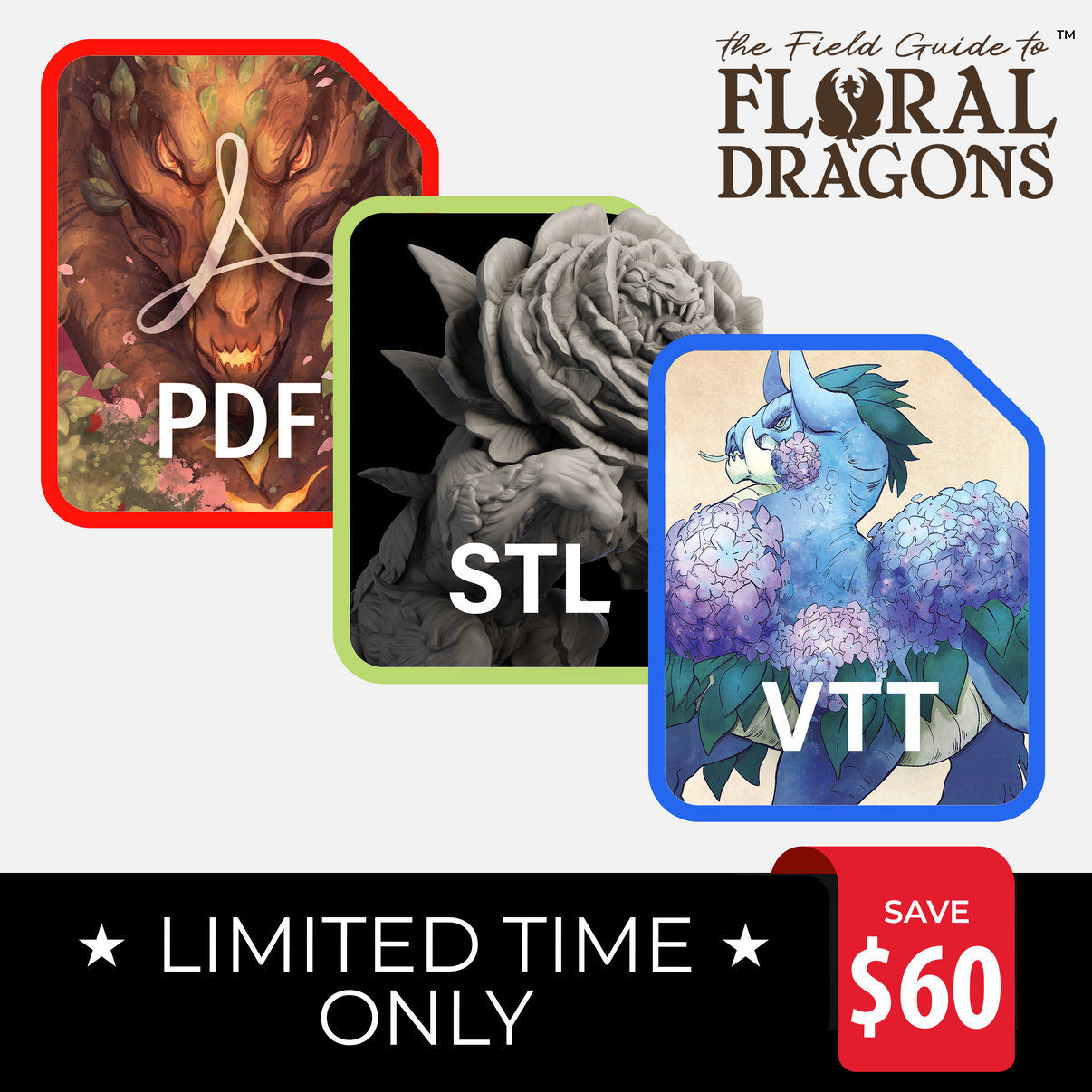 Promotional graphic for 'The Field Guide to Floral Dragons' digital bundle, featuring PDF, STL, and VTT file formats, with illustrations of floral dragon designs and text indicating a limited time offer and a discount.