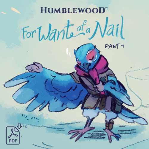 Cover art for the Humblewood Comic titled 'For Want of a Nail', depicting a blue bird-like creature with a message scroll on its leg, set against a snowy backdrop.