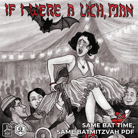 If I Were A Lich, Man: Same Bat Time, Same Bat Mitzvah (PDF)