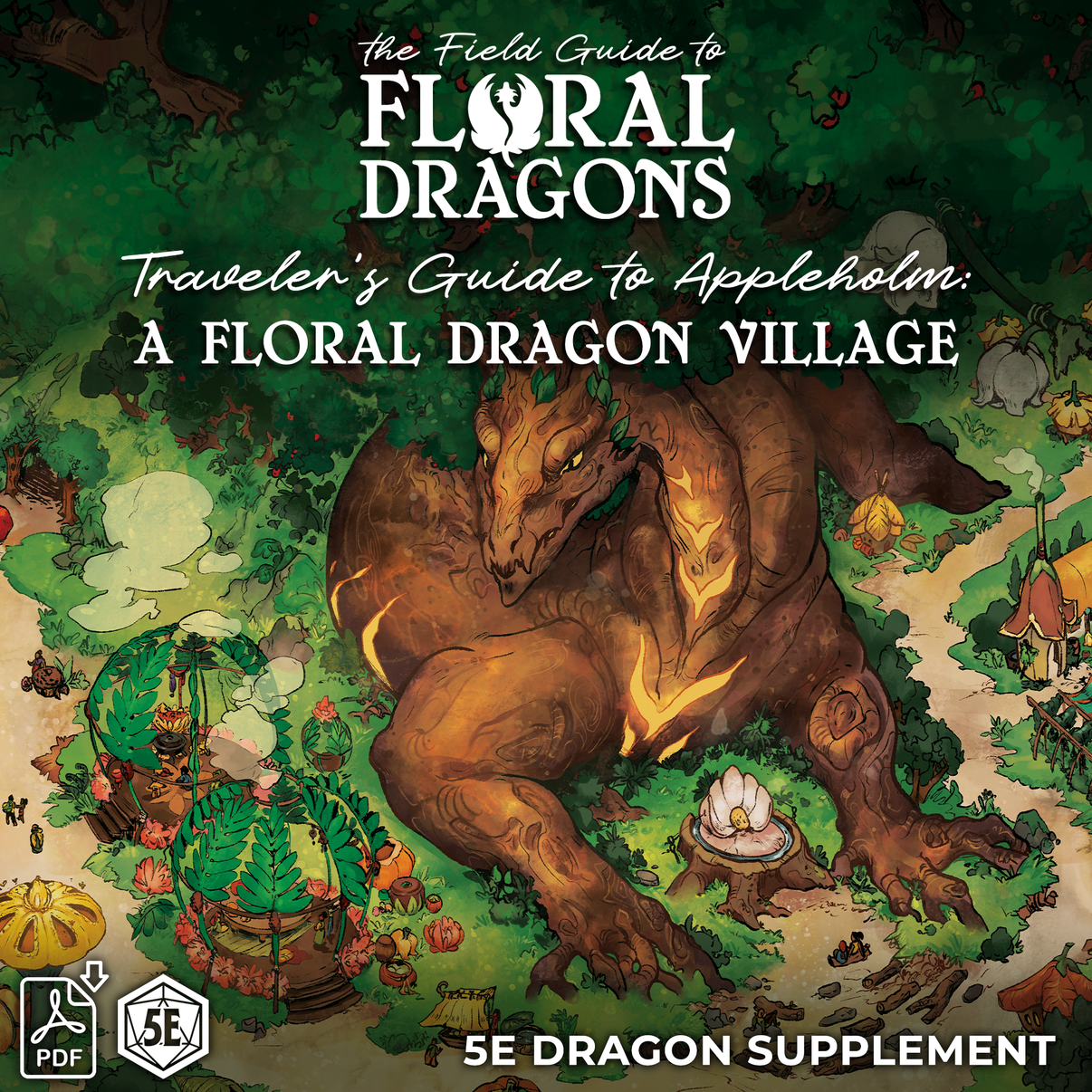 Cover art for 'The Field Guide to Floral Dragons: Traveler's Guide to Appleholm, A Floral Dragon Village' featuring an illustration of a floral dragon in a lush setting.
